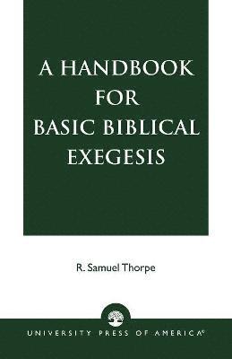 bokomslag A Handbook for Basic Biblical Exegesis