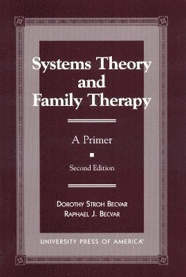 Dorothy Stroh Becvar, Raphael J. Becvar - Systems Theory and Family Therapy, Häftad