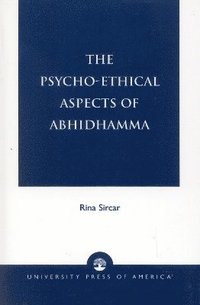 bokomslag The Psycho-Ethical Aspects of Abhidhamma
