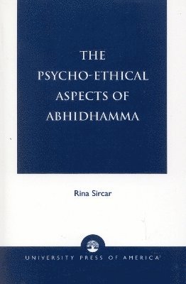 Rina Sircar - Psycho-Ethical Aspects of Abhidhamma, Häftad