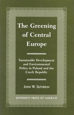 bokomslag The Greening of Central Europe