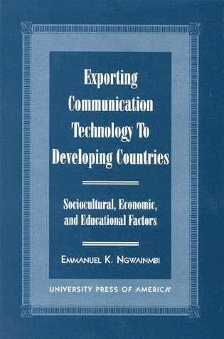 bokomslag Exporting Communication Technology to Developing Countries