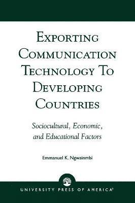 Exporting Communication Technology to Developing Countries 1