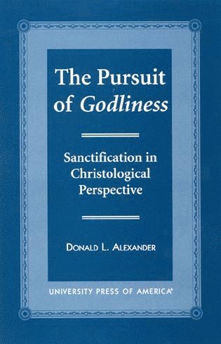 Donald L. Alexander - Pursuit of Godliness, Häftad