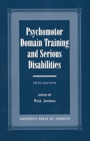 Paul Jansma - Psychomotor Domain Training and Serious Disabilities, Häftad