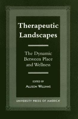 Allison Williams - Therapeutic Landscapes, Inbunden