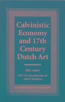 bokomslag Calvinistic Economy and 17th Century Dutch Art