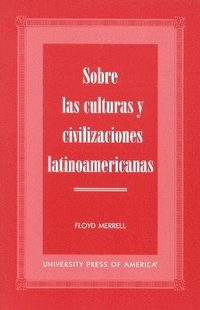 bokomslag Sobre las Culturas y Civilizaciones Latinoamericanas