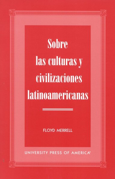 bokomslag Sobre las Culturas y Civilizaciones Latinoamericanas