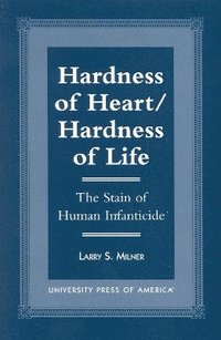 bokomslag Hardness of Heart/Hardness of Life