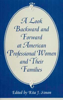 bokomslag A Look Backward and Forward at American Professional Women and Their Families