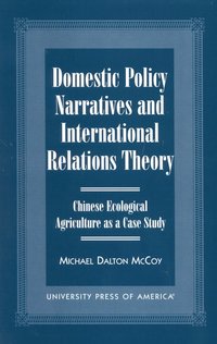 bokomslag Domestic Policy Narratives and International Relations Theory