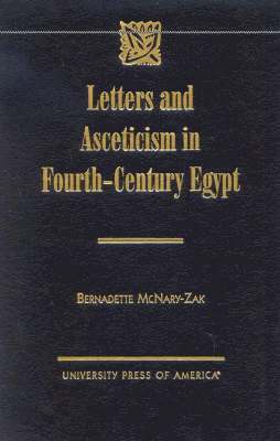 Letters and Asceticism in Fourth-Century Egypt 1