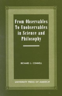 bokomslag From Observables to Unobservables in Science and Philosophy