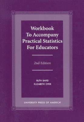 Workbook to Accompany Practical Statistics for Educators 1