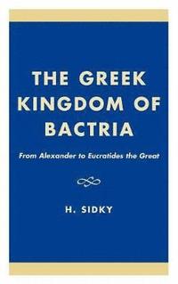 bokomslag The Greek Kingdom of Bactria