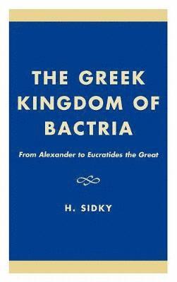 bokomslag The Greek Kingdom of Bactria