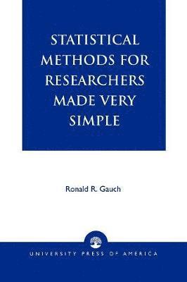 bokomslag Statistical Methods for Researchers Made Very Simple