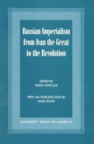 Taras Hunczak - Russian Imperialism from Ivan the Great to the Revolution, Häftad