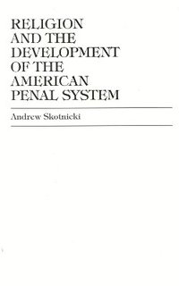 bokomslag Religion and the Development of the American Penal System