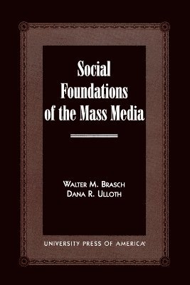 Social Foundations of the Mass Media 1