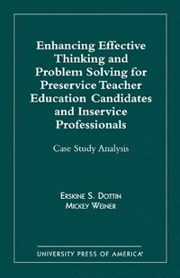 bokomslag Enhancing Effective Thinking and Problem Solving for Preservice Teacher Educatio