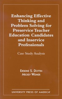 bokomslag Enhancing Effective Thinking and Problem Solving for Preservice Teacher Educatio