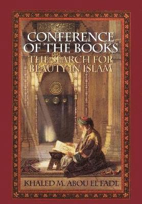 Khaled M. Abou El Fadl, Khaled M. Abou El Fadl - Conference of the Books, Inbunden