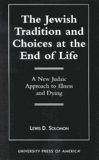 bokomslag The Jewish Tradition and Choices at the End of Life