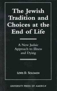 bokomslag The Jewish Tradition and Choices at the End of Life