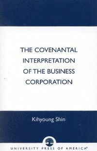 bokomslag The Covenantal Interpretation of the Business Corporation