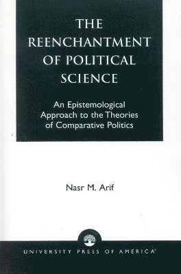 Nasr M. Arif - Reenchantment of Political Science, Häftad