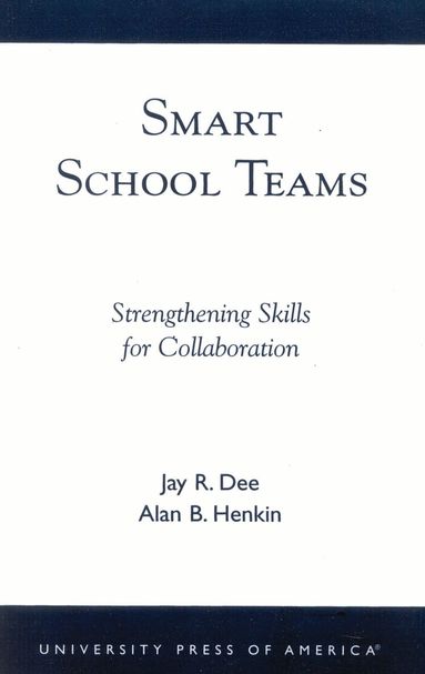 Jay R. Dee, Alan B. Henkin - Smart School Teams, Häftad