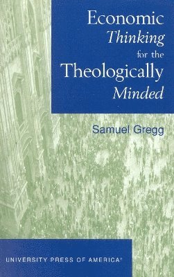 bokomslag Economic Thinking for the Theologically Minded