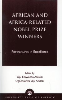 bokomslag African and Africa-Related Nobel Prize Winners