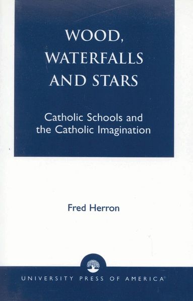 Fred Herron - Wood, Waterfalls and Stars, Häftad
