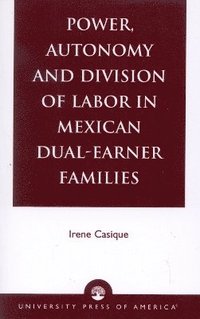 bokomslag Power, Autonomy and Division of Labor in Mexican Dual-Earner Families