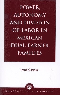 Power, Autonomy and Division of Labor in Mexican Dual-Earner Families 1