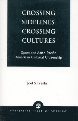 Joel S. Franks - Crossing Sidelines, Crossing Cultures, Häftad