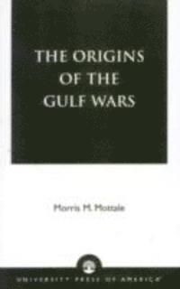 bokomslag The Origins of the Gulf Wars