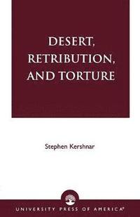bokomslag Desert, Retribution, and Torture