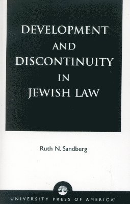 Development and Discontinuity in Jewish Law 1