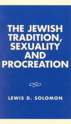 Jewish Tradition, Sexuality and Procreation
