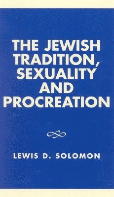 The Jewish Tradition, Sexuality and Procreation 1