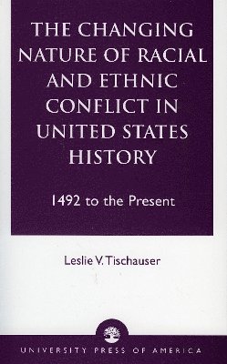 bokomslag The Changing Nature of Racial and Ethnic Conflict in United States History