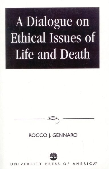 Rocco J. Gennaro - Dialogue on Ethical Issues of Life and Death, Häftad