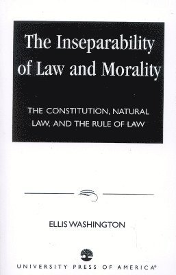 Ellis Washington - Inseparability of Law and Morality, Häftad