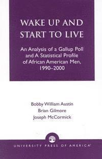 Bobby William Austin, Brian Gilmore, Joseph P. McCormick - Wake Up and Start to Live, Inbunden