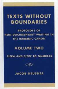 bokomslag Texts Without Boundaries: Protocols of Non-Documentary Writing in the Rabbinic Canon