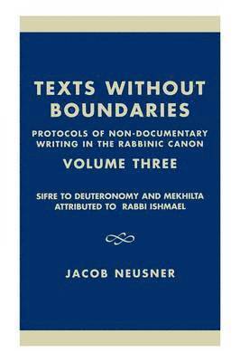 Texts Without Boundaries: Protocols of Non-Documentary Writing in the Rabbinic Canon 1